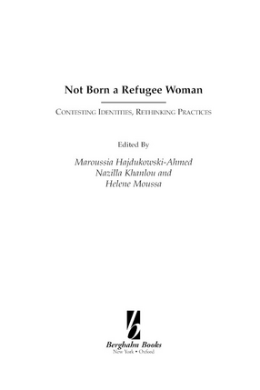 Cover image for Not born a refugee woman: contesting identities, rethinking practices