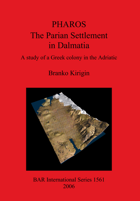 Cover image for PHAROS: The Parian Settlement in Dalmatia: A study of a Greek colony in the Adriatic