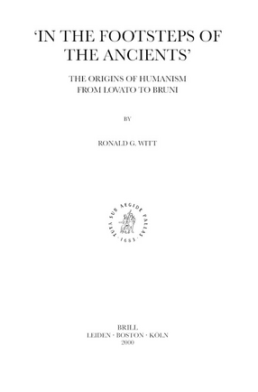 Cover image for &quot;In the footsteps of the ancients&quot;: the origins of humanism from Lovato to Bruni