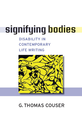 Cover image for Signifying Bodies: Disability in Contemporary Life Writing