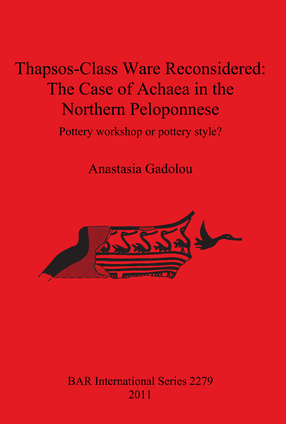 Cover image for Thapsos-Class Ware Reconsidered: The Case of Achaea in the Northern Peloponnese: Pottery Workshop or Pottery Style?