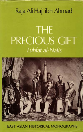 Cover image for The precious gift: Tuhfat al-nafis