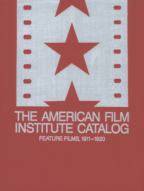 Cover image for The American Film Institute catalog of motion pictures produced in the United States: feature films, 1911-1920, Vol. 1
