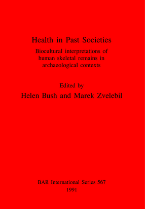 Cover image for Health in Past Societies: Biocultural interpretations of human skeletal remains in archaeological contexts