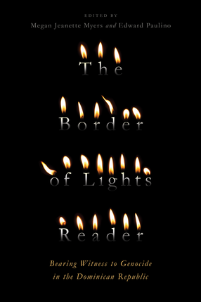 Cover image for The Border of Lights Reader: Bearing Witness to Genocide in the Dominican Republic