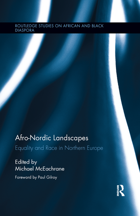 Cover image for Afro-Nordic Landscapes, Equality, and Race in Northern Europe