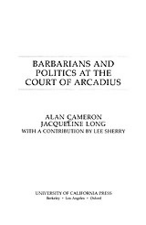 Cover image for Barbarians and politics at the Court of Arcadius