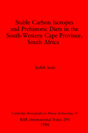 Cover image for Stable Carbon Isotopes and Prehistoric Diets in the South-Western Cape Province, South Africa
