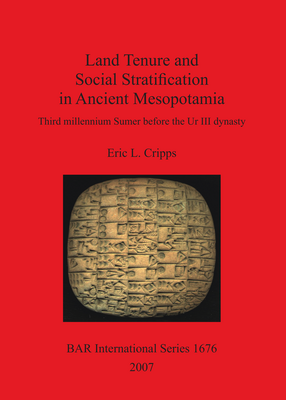 Cover image for Land Tenure and Social Stratification in Ancient Mesopotamia: Third millennium Sumer before the Ur III dynasty