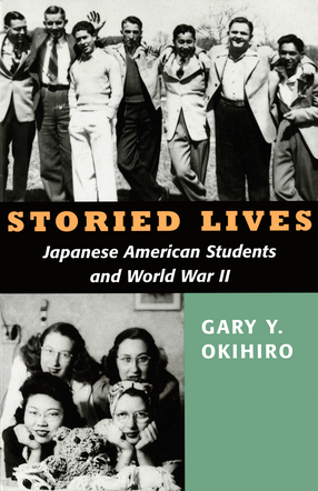 Cover image for Storied Lives: Japanese American Students and World War II