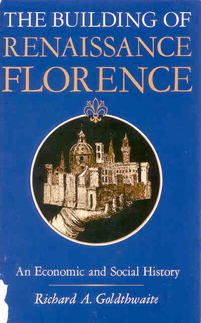 Cover image for The building of Renaissance Florence: an economic and social history