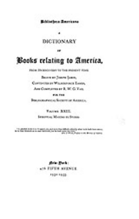 Cover image for Bibliotheca Americana: a dictionary of books relating to America, from its discovery to the present time, Vol. 23