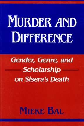 Cover image for Murder and difference: gender, genre, and scholarship on Sisera&#39;s death