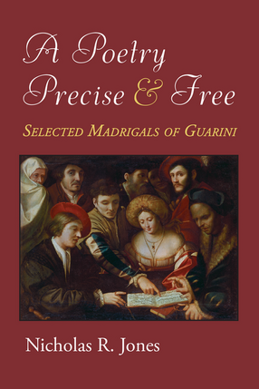Cover image for A Poetry Precise and Free: Selected Madrigals of Guarini