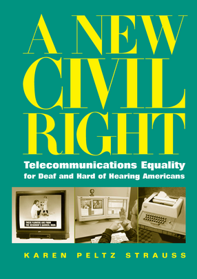 Cover image for A New Civil Right: Telecommunications Equality for Deaf and Hard of Hearing Americans