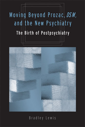 Cover image for Moving Beyond Prozac, DSM, and the New Psychiatry: The Birth of Postpsychiatry