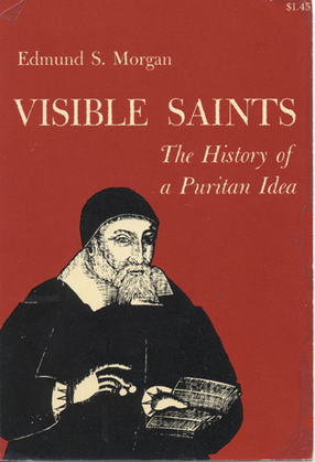 Cover image for Visible Saints: The History of a Puritan Idea