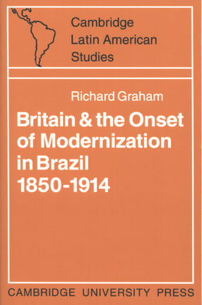Cover image for Britain and the onset of modernization in Brazil 1850-1914