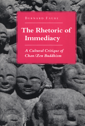 Cover image for The rhetoric of immediacy: a cultural critique of Chan/Zen Buddhism