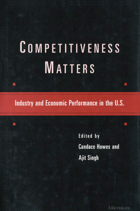 Cover image for Competitiveness Matters: Industry and Economic Performance in the U.S.