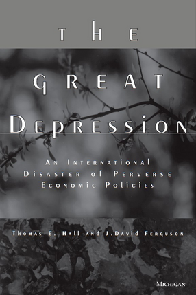 Cover image for The Great Depression: An International Disaster of Perverse Economic Policies