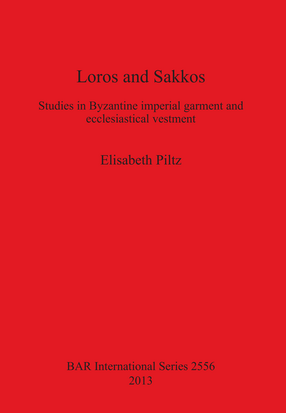 Cover image for Loros and Sakkos: Studies in Byzantine imperial garment and ecclesiastical vestment
