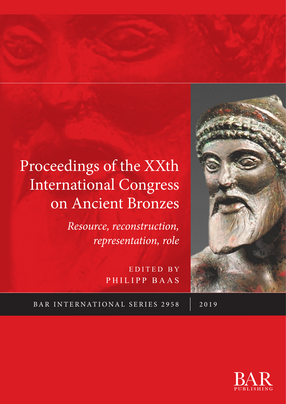 Cover image for Proceedings of the XXth International Congress on Ancient Bronzes: Resource, reconstruction, representation, role