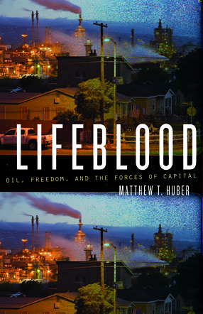 Cover image for Lifeblood: Oil, Freedom, and the Forces of Capital