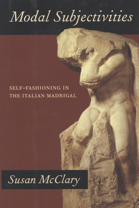 Cover image for Modal subjectivities: self-fashioning in the Italian madrigal