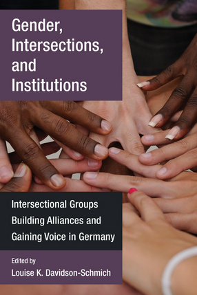 Cover image for Gender, Intersections, and Institutions: Intersectional Groups Building Alliances and Gaining Voice in Germany