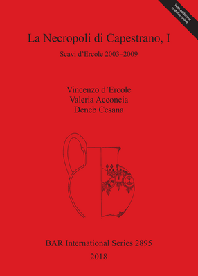 Cover image for La Necropoli di Capestrano, I: Scavi d&#39;Ercole 2003–2009