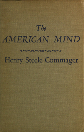 Cover image for The American mind: an interpretation of American thought and character since the 1880&#39;s