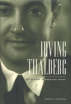 Cover image for Irving Thalberg: boy wonder to producer prince