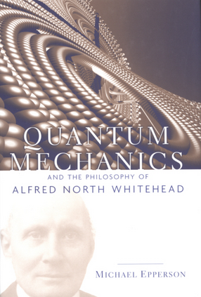 Cover image for Quantum mechanics and the philosophy of Alfred North Whitehead