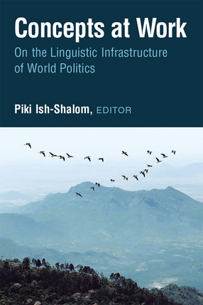 Cover image for Concepts at Work: On the Linguistic Infrastructure of World Politics