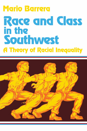 Cover image for Race and Class in the Southwest: A Theory of Racial Inequality