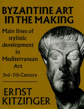 Cover image for Byzantine art in the making: main lines of stylistic development in Mediterranean art, 3rd-7th century