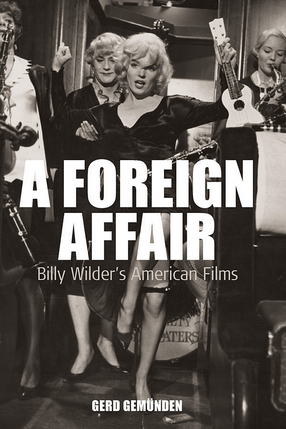 Cover image for A foreign affair: Billy Wilder&#39;s American films