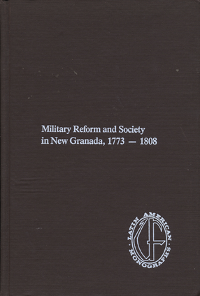 Cover image for Military reform and society in New Granada, 1773-1808