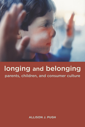 Cover image for Longing and belonging: parents, children, and consumer culture