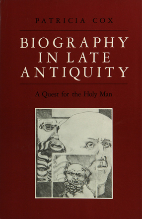 Cover image for Biography in late antiquity: a quest for the holy man