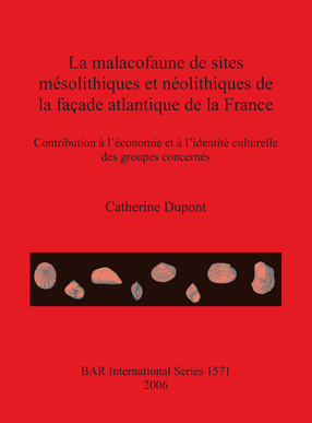 Cover image for La malacofaune de sites mésolithiques et néolithiques de la façade atlantique de la France: Contribution à l&#39;économie et à l&#39;identité culturelle des groupes concernés