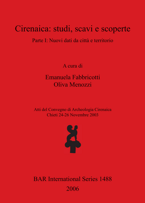 Cover image for Cirenaica: studi, scavi e scoperte: Parte I: Nuovi dati da città e territorio