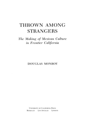 Cover image for Thrown among strangers: the making of Mexican culture in Frontier California