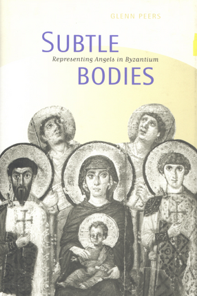 Cover image for Subtle bodies: representing angels in Byzantium