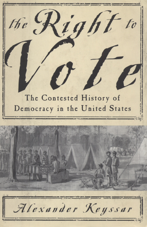 Cover image for The right to vote: the contested history of democracy in the United States