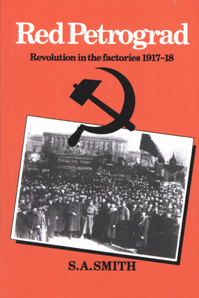 Cover image for Red Petrograd: revolution in the factories, 1917-1918