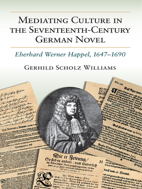 Cover image for Mediating Culture in the Seventeenth-Century German Novel: Eberhard Werner Happel, 1647-1690