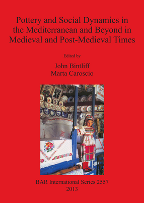Cover image for Pottery and Social Dynamics in the Mediterranean and Beyond in Medieval and Post-Medieval Times