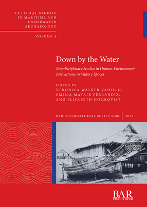 Cover image for Down by the Water: Interdisciplinary Studies in Human-Environment Interactions in Watery Spaces